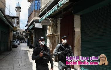 إغلاق لأربع مناطق في القدس المحتلة... ولا تمديد لغانتس